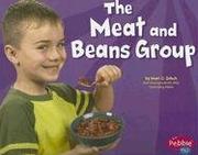 The Meat and Beans Group (Healthy Eating My Pyramid) by Mari C. Schuh
