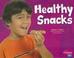 Cover of: Healthy Snacks (Healthy Eating My Pyramid)