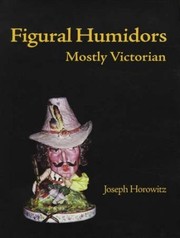 Cover of: Figural Humidors - Mostly Victorian by Joseph Horowitz