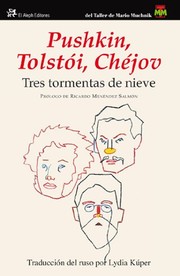 Cover of: Tres tormentas de nieve by Antón Chéjov, Лев Толстой, Aleksandr Sergeyevich Pushkin