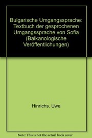 Cover of: Bulgarische Umgangssprache: Textbuch der gesprochenen Umgangssprache in Sofia