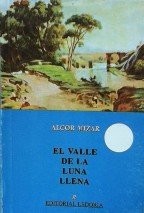 Cover of: El valle de la luna llena by Alcor Mizar