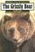 Cover of: The Grizzly Bear (Wildlife of North America)