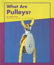 Cover of: What Are Pulleys? (Looking at Simple Machines) by Helen Frost