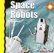 Cover of: Space Robots (Explore Space) by Gregory L. Vogt