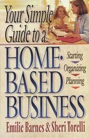 Cover of: Your simple guide to a home-based business by Emilie Barnes