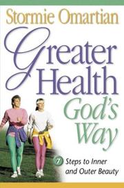 Cover of: Greater Health God's Way by Stormie Omartian