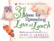 Cover of: 31 Ideas for Spreading Love at Lunch (Mom's Little Helpers)