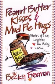 Cover of: Peanut Butter Kisses and Mud Pie Hugs