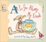 Cover of: A is for always my friend by Gay Talbott Boassy