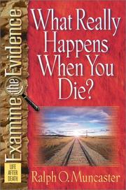 Cover of: What Really Happens When You Die? (Examine the Evidence®)