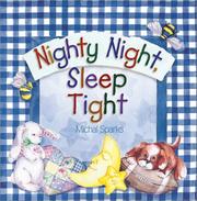 Cover of: Nighty night, sleep tight by Michal Sparks