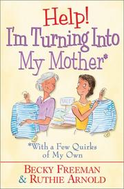 Cover of: Help! I'm Turning into My Mother: With a Few Quirks of My Own