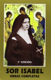 Cover of: Sor Isabel de la Trinidad. Obras Completas by Sor Isabel de la Trinidad, Manuel Ordoñez Villarroel