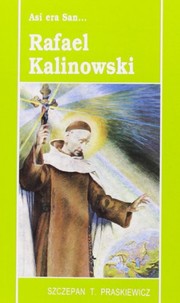 Cover of: Así era San Rafael de Kalinowski by Szczepan T. Praskiewicz, Manuel Ordoñez Villaroel