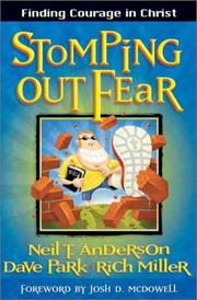 Cover of: Stomping Out Fear by Neil T. Anderson, David Park, Rich Miller