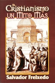 Cover of: El Cristianismo Un Mito Mas by Salvador Freixedo, Ed. Alcantagram