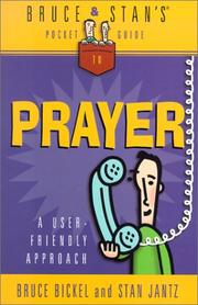 Cover of: Bruce & Stan's Pocket Guide to Prayer (Bruce & Stan's Pocket Guides) by Bruce Bickel, Stan Jantz