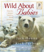 Cover of: Wild About Babies: What the Animals Teach Us About Parenting