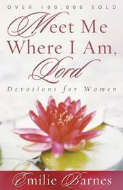 Cover of: Meet Me Where I Am, Lord by Emilie Barnes