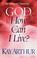 Cover of: God, how can I live?