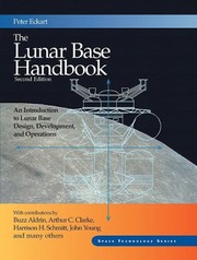 Cover of: The lunar base handbook: an introduction to lunar base design, development, and operations