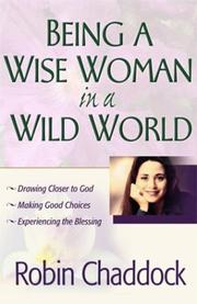 Cover of: Being a Wise Woman in a Wild World | Robin Chaddock
