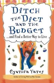 Cover of: Ditch the Diet and the Budget and Find a Better Way to Live