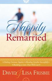 Cover of: Happily Remarried by David Frisbie, Lisa Frisbie, David Frisbie, Lisa Frisbie