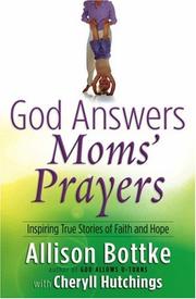 Cover of: God answers moms' prayers by Allison Bottke