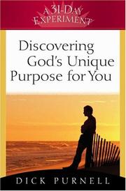 Cover of: Discovering God's Unique Purpose for You (A 31-Day Experiment) by Dick Purnell