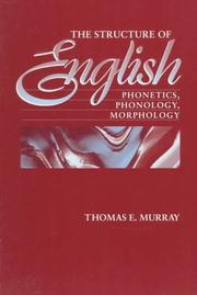 Cover of: The structure of English: phonetics, phonology, morphology