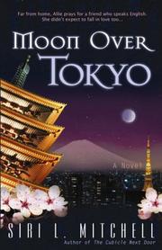 Cover of: Moon over Tokyo by Siri L. Mitchell