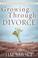 Cover of: Growing Through Divorce