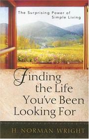 Cover of: Finding the Life You've Been Looking For: The Surprising Power of Simple Living