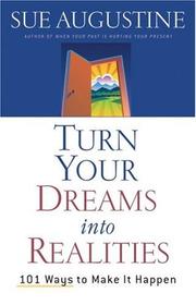 Cover of: Turn Your Dreams into Realities: 101 Ways to Make It Happen