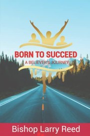 Cover of: Born to Succeed by Larry Reed