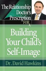 Cover of: The Relationship Doctor's Prescription for Building Your Child's Self-Image