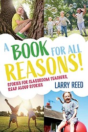 Cover of: Book for All Reasons: Stories for Classroom Teachers, Read Aloud STORIES