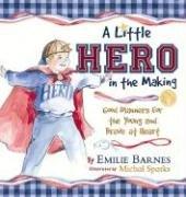 Cover of: A Little Hero in the Making by Emilie Barnes