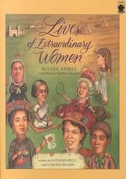 Cover of: Lives of Extraordinary Women - Rules, Rebels (and What the Neighbors Thought) by 