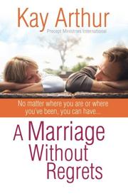 Cover of: A Marriage Without Regrets by Kay Arthur