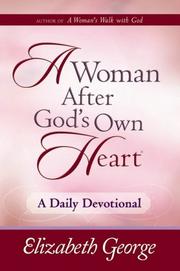 Cover of: A Woman After God's Own Heart®--A Daily Devotional by Elizabeth George