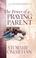 Cover of: The Power of a Praying® Parent
