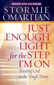 Cover of: Just Enough Light for the Step I'm On: Trusting God in the Tough Times