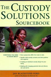 Cover of: The Custody Solutions Sourcebook by Jann Blackstone-Ford