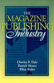 The magazine publishing industry by Daly, Charles P., Charles P. Daly, Patrick Henry, Ellen Ryder