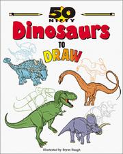 Cover of: 50 nifty dinosaurs to draw by Bryan Baugh