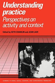 Cover of: Understanding Practice: Perspectives on Activity and Context.