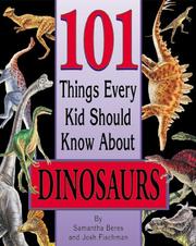 Cover of: 101 things every kid should know about dinosaurs